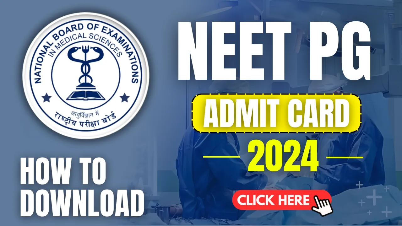 NEET PG 2024 Admit Card: आज जारी होंगे NEET PG परीक्षा के प्रवेश पत्र, इस वेबसाइट से करें डाउनलोड |